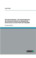 Die Palast-Debatte - Die Schwierigkeiten der Deutschen Einheit am Beispiel der Kontroverse um den Palast der Republik: (German)