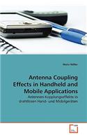 Antenna Coupling Effects in Handheld and Mobile Applications