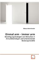 Einmal arm - immer arm: (German)