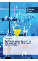 Synthesis, Property Analysis and Assembly of Ultra-Small Nanocrystals