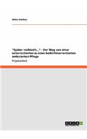 "Später vielleicht..." - Der Weg von einer zeitorientierten zu einer bedürfnisorientierten ambulanten Pflege: (German)