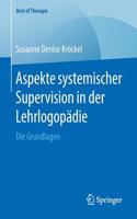 Aspekte Systemischer Supervision in Der Lehrlogopädie: Die Grundlagen