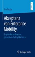 Akzeptanz von Enterprise Mobility: Empirische Analyse und praxeologische Implikationen