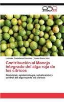 Contribucion Al Manejo Integrado del Alga Roja de Los Citricos: (Spanish)