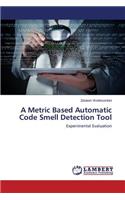 Metric Based Automatic Code Smell Detection Tool