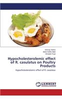 Hypocholesterolemic effect of R. casulatus on Poultry Products: (English)