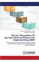 Nurses' Perception Of Barriers And Facilitators For Implementing EBNP