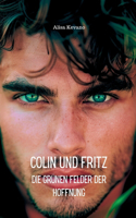 Colin und Fritz: Die grünen Felder der Hoffnung