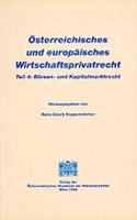Osterreichisches Und Europaisches Wirtschaftsprivatrecht / Borsen- Und Kapitalmarktrecht