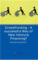 Crowdfunding - A successful Way of New Venture Financing?