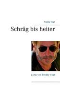 Schräg bis heiter: Lyrik von Freddy Vogt(German)