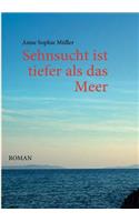 Sehnsucht ist tiefer als das Meer