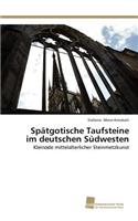 Spätgotische Taufsteine im deutschen Südwesten