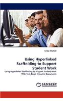 Using Hyperlinked Scaffolding to Support Student Work