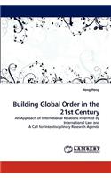 Building Global Order in the 21st Century