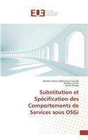 Substitution et Spécification des Comportements de Services sous OSGi