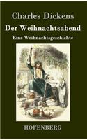 Weihnachtsabend: Eine Weihnachtsgeschichte