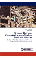 Size and Chemical Characterization of Indoor Particulate Matter