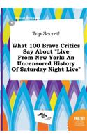 Top Secret! What 100 Brave Critics Say about Live from New York
