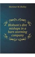 Blobson's Dire Mishaps in a Barn Storming Company