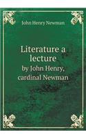 Literature a Lecture by John Henry, Cardinal Newman