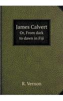 James Calvert Or, From dark to dawn in Fiji: (English)