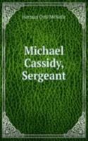 Michael Cassidy, Sergeant