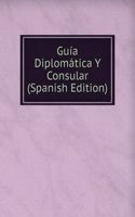 Guia Diplomatica Y Consular (Spanish Edition)