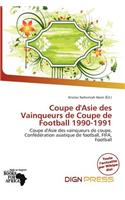 Coupe D'Asie Des Vainqueurs de Coupe de Football 1990-1991: (French)