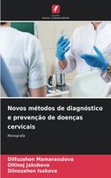 Novos métodos de diagnóstico e prevenção de doenças cervicais