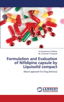 Formulation and Evaluation of Nifidipine capsule by Liquisolid compact