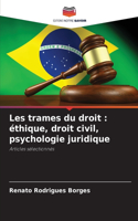 Les trames du droit: éthique, droit civil, psychologie juridique