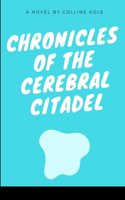 Chronicles of the Cerebral Citadel