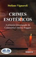 Crimes Esotéricos - A Primeira Investigação Da Comissária Caterina Ruggeri