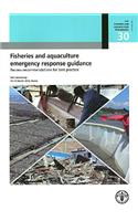 Fisheries and Aquaculture Emergency Response Guidance Review Recommendations for Best Practice, 5-6 March 2012, Rome: Fao Fisheries and Aquaculture Proceedings No. 30