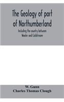 The geology of part of Northumberland, including the country between Wooler and Coldstream; (explanation of quarter-sheet 110 S. W., new series, sheet 3)