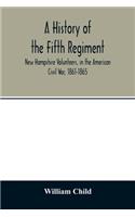 history of the Fifth Regiment, New Hampshire Volunteers, in the American Civil War, 1861-1865