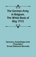 German Army in Belgium, the White Book of May 1915