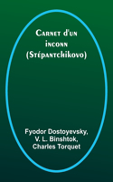 Carnet d'un inconnu; (Stépantchikovo)