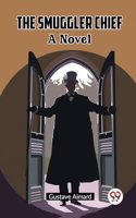 Smuggler Chief A Novel