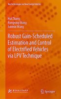 Robust Gain-Scheduled Estimation and Control of Electrified Vehicles via LPV Technique