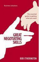 Great Negotiating Skills: The Essential Guide to Getting What You Want