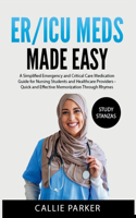 ER/ICU Meds Made Easy