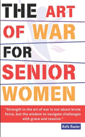 The Art of War For Senior Women