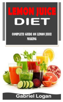 Lemon Juice Diet: Complete Guide on Lemon Juice Making