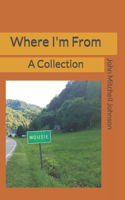 Where I'm From: A Collection