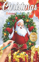 Christmas Coloring Book for Kids Ages 8-12: Cute Children's Christmas Gift or Present for Toddlers & Kids - Beautiful Pages to Color with Santa Claus, Reindeer, Snowmen (Animals) Fun, Easy, an