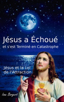 Jésus a Échoué et s'est Terminé en Catastrophe