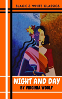 Night and Day by Virginia Woolf: (37 Black and White Classics)