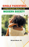 Single Parenting: A Prevalent Reality in Modern Society